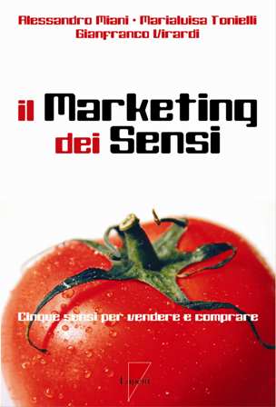 Il Marketing Dei Sensi: 5 sensi per vendere e comprare.