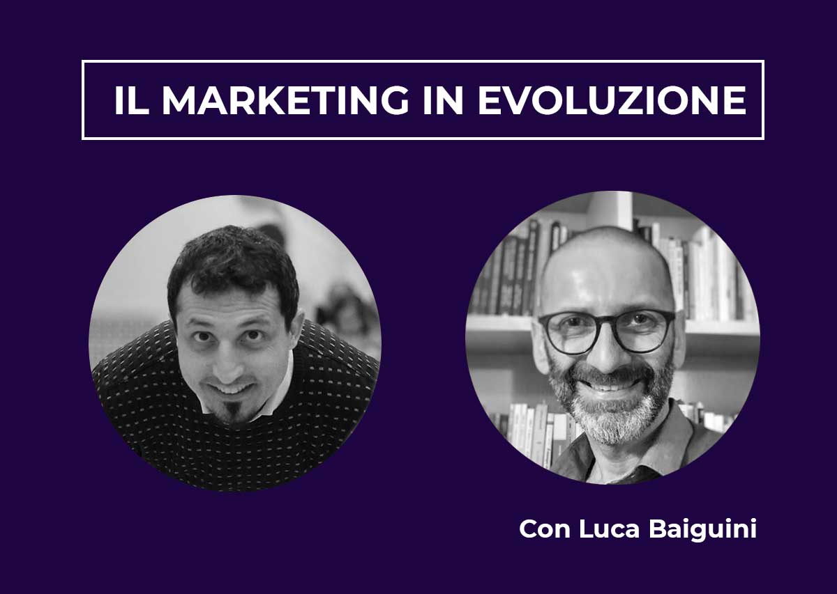 Come raccontare le proprie idee, Luca Baiguini ospite a il marketing in evoluzione