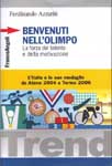 Benvenuti nell'Olimpo. La forza del talento e della motivazione. L'Italia e le sue medaglie da Atene 2004 a Torino 2006